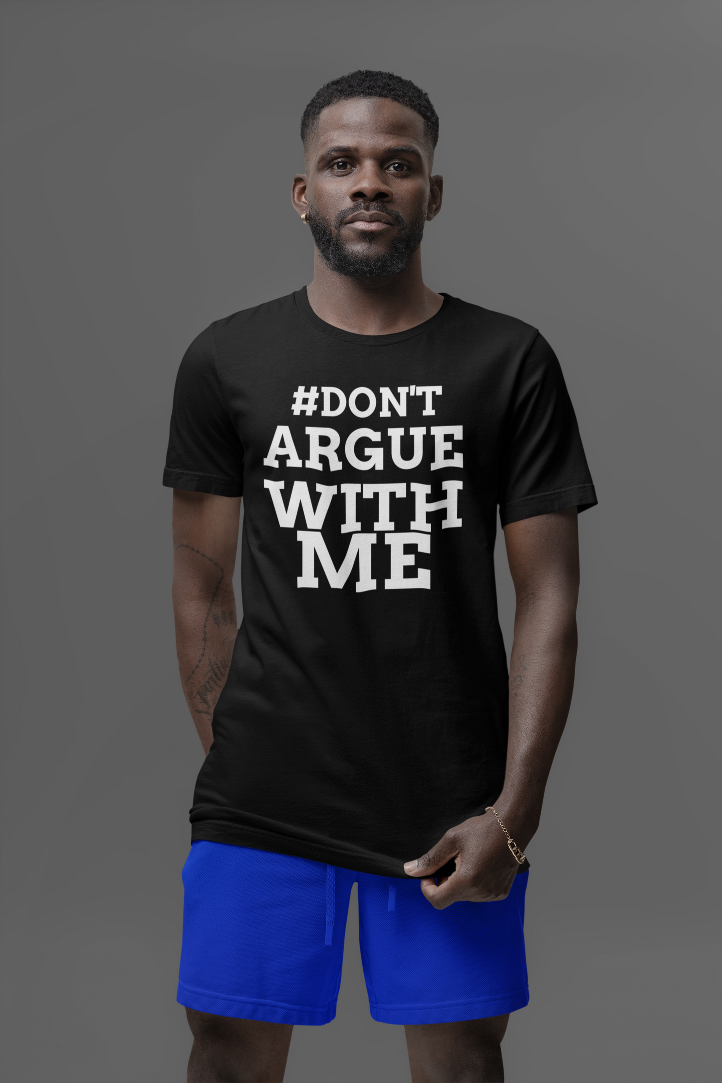 #Don'tArgueWithMe Classic Unisex Jersey Short Sleeve Tee - 100% Airlume Combed and Ringspun Cotton - Shop Blue Orchid Boutique